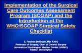 Implementation of the Surgical Care Outcomes Assessment Program (SCOAP… · 2015. 7. 16. · SCOAP Checklist” Implementation at UWMC Second Phase •Checklist introduced in March