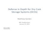 Defense in Depth for Dry CaskDefense in Depth for Dry Cask Storage Systems (DCSS) · 2015. 1. 14. · Risk CriteriaRisk Criteria DCSS 4. Develop the Preliminary Risk-Informing Approach