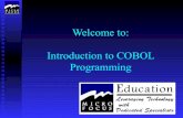 Welcome to: Introduction to COBOL 2013. 4. 25.آ  Introduction to COBOL Programming Course Manual (Student