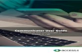 Communicator User Guide - Access4 · 2019. 1. 15. · Launch Communicator. OS X Double-click the disk image. Copy the application into the Applications folder. Launch Communicator.