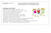 CHILD DEV S.U. 7. CH.13 THE ROLE OF DISCIPLINE IN ......Moulding of child’s character in its entirety by encouraging good behaviour and correcting unacceptable behaviour An interpersonal
