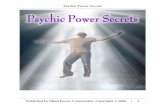 Psychic Power Secrets€¦ · Psychic Power Secrets Chapter 1. How to Develop Psychic Powers Every student of "psychics", every one who has experienced "phenomena" of one kind or