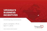 VIRGINIA’S...DISCRETIONARY INCENTIVES •Virginia Jobs Investment Program (VJIP) •Governor’s Opportunity Fund (GOF) •Tobacco Region Opportunity Fund (TROF) •Virginia Investment