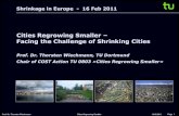 Cities Regrowing Smaller Facing the Challenge of Shrinking Citiesshrinkingcities.eu/fileadmin/Amsterdam/Wiechmann_Cities... · 2011. 3. 14. · Prof. Dr. Thorsten Wiechmann Cities