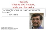 Topic 27 classes and objects, state and behaviorscottm/cs312/handouts/slides/... · 2020. 9. 27. · Point class, version 1 public class Point {private int x; private int y;} –Save