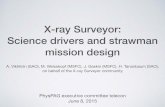 X-ray Surveyor: Science drivers and strawman mission design...X-ray Surveyor capabilities: Sensitivity & ﬁeld of view × 30 × 100 CIS-I X-ray Surveyor, W-S design, ﬂat focal surface