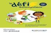 Dossier de presse - Le Défi ecosystem Le Défi ecosystemclasse sur le site Réception du kit pédagogique sous 2 semaines A partir du 1er septembre 2020 Tous les 1 000 défis validés