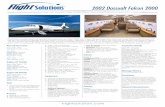 Flight Solutions...The Falcon 2000 was designed to spend as little downtime in the shop as possible. The Falcon 2000 was the first private jet that Dassault designed without a physical