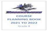 Grade 8 Course Planning Book · 2021. 2. 8. · Grade 8 Course Planning Book Revised February 8, 2021 Page 2 Welcome Grad Class of 2026 We are excited to welcome you to Brookswood