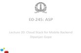E0-245: ASPdipanjan/E0_245/E0245-ASP... · 2015. 4. 14. · E0-245: ASP Lecture 20: Cloud Stack for Mobile Backend Dipanjan Gope