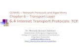 The Internet Transport Protocols: TCP...Chapter 6 –Transport Layer 6.4 Internet Transport Protocols: TCP Dr. Mostafa Hassan Dahshan Department of Computer Engineering College of