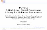 PVTOL: A High-Level Signal Processing Library for Multicore ...archive.ll.mit.edu/HPEC/agendas/proc07/Day3/05_Kim_Pres.pdf999999-1 XYZ 12/13/2007 MIT Lincoln Laboratory PVTOL: A High-Level