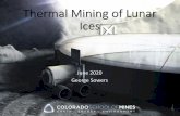 Thermal Mining of Lunar Ices - Space Resources Program · 2020. 6. 30. · •One model configuration very similar to current Thermal Mining point design •694W/m2 flux, 5wt% ice,