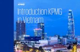 Introduction KPMG in Vietnambridge between participants and Vietnam’s authorities and trading partners, providing intelligence, advice and support regarding Vietnamese regulatory,