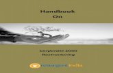 Handbook On - Resurgent India · 2020. 4. 9. · This brought in an era of Corporate Debt Restructuring (CDR). It seeks to recognize impairment by allowing the reorganization ofoutstanding