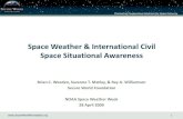 International Civil Space Situational Awareness...Space situational awareness (SSA) involves knowledge of: • Where a satellite is at any given moment (positional data) • What other