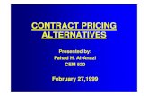 CONTRACT PRICINGCONTRACT PRICING ALTERNATIVES · 2009. 11. 18. · Introduction • Pricing alternatives are grouped in to two types: – Fixed price methods – Cost reimbursable