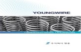 YOUNGWIRE · 2021. 1. 7. · 경강선(Hard Drawn Steel Wire) 종류, 기호 및 적용 선 지름(KS D 3510 / JIS G 3521) 비틀림 횟수(KS D 3510 / JIS G 3521) 선 지름의 허용차