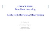 UVA CS 4501: Machine Learning Lecture 8: Review of Regression · Multivariate Linear Regression Regression Y = Weighted linear sum of X’s Least-squares / GD / SGD Linear algebra