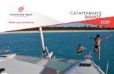 CATAMARANS RANGE 2017 · 2020. 10. 7. · catamarans un gain de poids et une qualité constante. Cette technologie répond également aux nouvelles exigences environnementales et