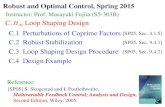 Robust and Optimal Control, Spring 2015 - Fujita Laboratory · 2020. 4. 28. · Instructor: Prof. Masayuki Fujita (S5- 303B) Robust Stabilization 2 Remark Pole/Zero Cancellation Loop