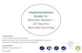 Implementation Guide for Decision Makers – 2D Vaccine ... · 2D Barcode Scanning: The Issue, Opportunity, and Current Pilot ... dates, records with inaccurate or blank lot numbers