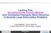 Locking-Free Smoothed Finite Element Method with Tetrahedral/Triangular Mesh Rezoning in …nas.a.sc.e.titech.ac.jp/yonishi/slide/compsafe2014-sfem.pdf · 2018. 4. 8. · COMPSAFE2014