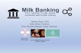 Milk Banking · 2020. 3. 1. · Milk Banking? • A service that screens, collects, processes and distributes human breast milk. • The recipients are (usually) at risk pre -term