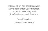 Intervention in Children with Developmental Coordination ... · •Movement takes place in a context and therefore context ... •Taking information, skills, knowledge learned in