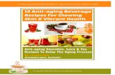 12 Anti-aging Beverage Recipes for Glowing Skin and Vibrant … · 2018. 11. 9. · Bromelain, that is why ... Peach is good for sagging skin and (topical application can also tighten