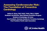 Assessing Cardiovascular Risk: The Foundation of ... · ACCF/AHA 2010 Guideline: CAC Scoring for CV risk assessment in asymptomatic adults aged 40 and over with diabetes (Class IIa-B)