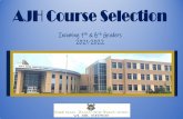 AJH Course Selection · 2021. 1. 11. · 6. th, 7 , and 8. th. grade math classes are the foundations for high school math classes and should not be rushed. Academic Math – on grade