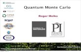 Quantum Monte CarloQuantum Monte Carlo Goal: simulate quantum many-body models, particularly those with strong interactions, D>1 • lattice or continuum • free of systematic errors