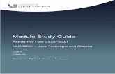 Module Study Guide · 2021. 2. 3. · Module Study Guide Academic Year 2020–2021 MU602050 – Jazz Technique and Creation Level: 6 ... Students will study with one primary tutor