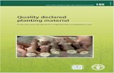 Quality declared planting materialand standards were fundamental to develop a quality assurance scheme that adequately takes into account the many and complex elements involved in
