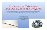Astronomical Telescopes and Our Place in the Universeweb.hep.uiuc.edu/home/jjt/SEE telescope talk.pdfTelescopes are great at measuring angles, but terrible at measuring distances.
