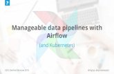Manageable data pipelines with Airflow - PyWaw | Homepywaw.org/media/slides/pywaw-80-manageable-data... · 2018. 12. 15. · GDG DevFest Warsaw 2018 @higrys, @sprzedwojski Airflow