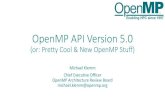 OpenMP API Version 5 - OpenMP Developer Conference · 2018. 9. 28. · Michael Klemm Chief Executive Officer OpenMP Architecture Review Board michael.klemm@openmp.org. Architecture