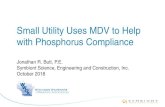 Small Utility Uses MDV to Help with Phosphorus Compliance...Small Utility Uses MDV to Help with Phosphorus Compliance . Jonathan R. Butt, P.E. Symbiont Science, Engineering and Construction,