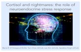 Cortisol and nightmares: the role of neuroendocrine stress ......Cortisol: asteroid hormone (glucocorticoid) Released in response to stress and low blood glucose concentrations Facilitates