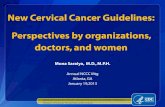 New Cervical Cancer Guidelines: Perspectives by organizations, … · 2015. 6. 27. · New Cervical Cancer Screening Guidelines ACS 2012 USPSTF 2012 ACOG 2012 Age to start Age 21