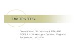 The T2K TPC - University of Victoriakarlen/talks/tpc/durham04...September 3, 2004 The T2K TPC / Dean Karlen, U. Victoria & TRIUMF 3 T2K neutrino project! The J-PARC 50 GeV proton accelerator