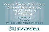 Onsite Sewage Treatment System Maintenance, Health and ......Onsite Sewage Treatment Systems •Any system used to collect, transport, pump, treat, and/or dispose of sanitary sewage