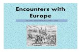 Encounters with Europe - Noor Khan's History Classkhanlearning.weebly.com/uploads/1/3/8/8/13884014/2... · Encounters with Europe THE EARLY MODERN WORLD (1450 – 1750) • The reaction