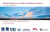 Polarization w/ radio interferometers · 2018. 7. 23. · Polarized Radio Emission Zeeman splitting –Vlemmings, Diamond, & van Lengevelde (2001) 16th Synthesis Imaging Workshop