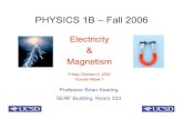 PHYSICS 1B – Fall 2006courses.physics.ucsd.edu/2007/Fall/physics1b/documents/... · 2007. 10. 5. · PHYSICS 1B – Fall 2006 Electricity & Magnetism Friday October 5, 2007 Course