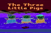 The Three Little Pigs - Eastfield Primary School · 2021. 1. 15. · Soon, all three little pigs had a house of their own and they were all very happy. Then, one day, a big bad wolf