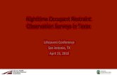 Nighttime Occupant Restraint Observation Surveys in Texas...Nighttime Occupant Restraint Observation Surveys in Texas Lifesavers Conference San Antonio, TX April 23, 2018 Restrained