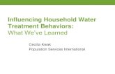 Influencing Household Water Treatment Behaviors · 2018. 2. 12. · Significant Predictors of Water Treatment Household surveys across 15 countries Those who treat water with POU