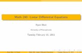 Tuesday February 15, 2011 - Penn Mathryblair/Math240/papers/Lec2...Tuesday February 15, 2011 Ryan Blair (U Penn) Math 240: Linear Diﬀerential Equations Tuesday February 15, 2011